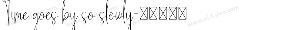 Time goes by so slowly字体转换